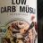 Low Carb Müsli Superfood, Wellbeing Warrior von schtinii | Hochgeladen von: schtinii
