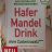 Hafer Mandel Drink, ohne Zuckersatz von Blankman | Hochgeladen von: Blankman