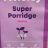 Wholey Super Porridge von BennyWhey | Hochgeladen von: BennyWhey