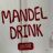 Mandeldrink, gesüßt von AndiVeGym | Hochgeladen von: AndiVeGym