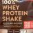 100% Whey Protein Shake von cgerber | Hochgeladen von: cgerber