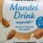 Mandel Drink, ungesüsst von Waasserpuddeldeier | Hochgeladen von: Waasserpuddeldeier