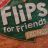 Flips for Friends von Idcze | Hochgeladen von: Idcze