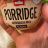 porridge by lakersbg | Hochgeladen von: lakersbg