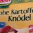 Rohe Kartoffel Knödel von Haemmerle | Hochgeladen von: Haemmerle