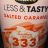 Less  & Tasty Salted caramel von zailan | Hochgeladen von: zailan