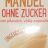 Mandelmilch, Ungeröstet, Ohne Zucker by VLB | Hochgeladen von: VLB