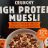 High Protein Crunchy Muesli von Chbhl | Hochgeladen von: Chbhl