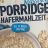 porridge von Phaidros | Hochgeladen von: Phaidros
