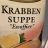 Krabbensuppe von schmitzxs | Hochgeladen von: schmitzxs