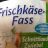 Frischk?se-Fass, Schnittlauch-Zwiebel von jutta. k | Hochgeladen von: jutta. k