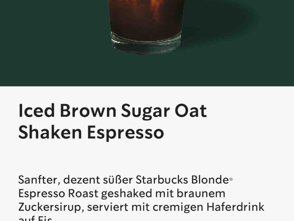 Iced Brown Sugar Oat Shaken Espresso GRANDE, Angabe 473ml von Ta | Hochgeladen von: TatjanaTodorovic