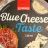 Blue Cheese Taste von Larmand69 | Hochgeladen von: Larmand69