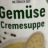 Gemüse Creme Suppe von HannaWolf | Hochgeladen von: HannaWolf