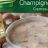 Champignon Cremesuppe, Feinschmecker von mcz271 | Hochgeladen von: mcz271